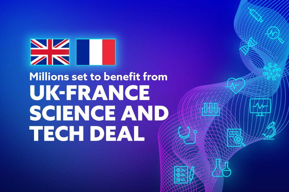 Milhões para se beneficiar do acordo Sci Tech entre o Reino Unido e a França