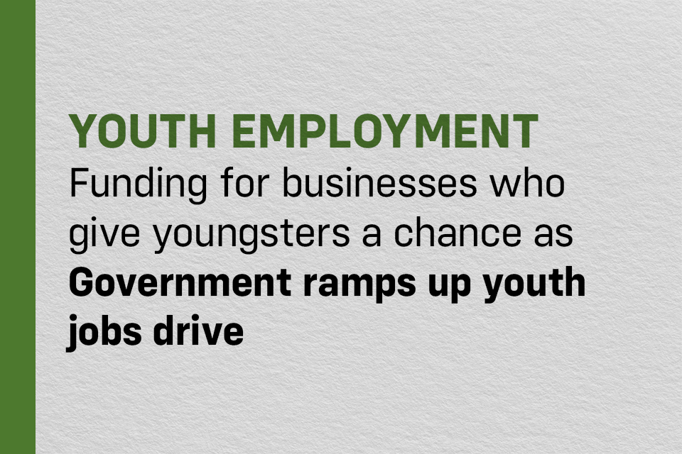 Financiamento para empresas que dão uma chance aos jovens enquanto o governo aumenta a unidade de empregos para jovens